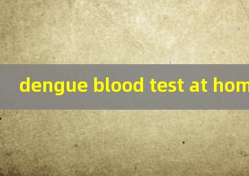 dengue blood test at home